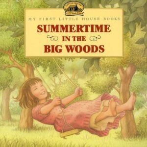 A young girl in a pink dress swings from a tree on the cover of "Summertime in the Big Woods.
