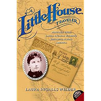 Book cover of "Little House Traveler" featuring a photo of Laura Ingalls Wilder and a vintage postcard set against a map background.