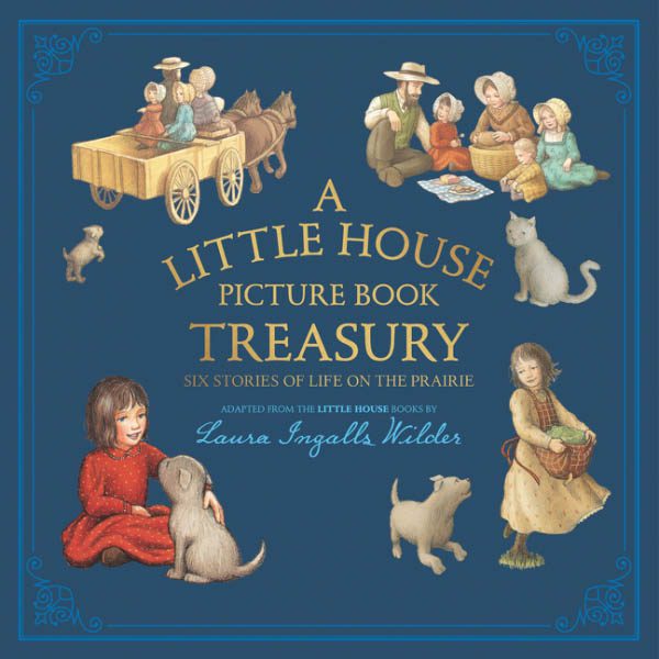 Illustrated cover of "Little House Picture Book Treasury" featuring children, adults, and animals on a blue background.