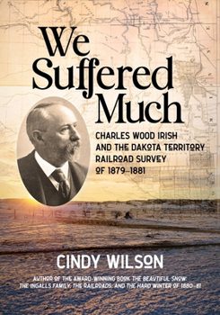 Book cover for "We Suffered Much" featuring a portrait of Charles Wood Irish against a map background.